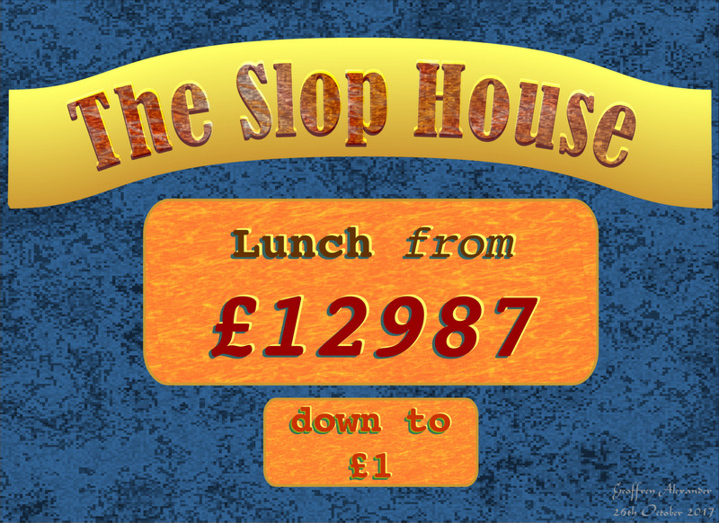 Slophouse Lunch advdert £1,2987 down to £1